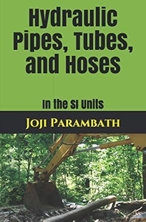 hydraulic pipes tubes and hoses in the si units 1st edition joji parambath b08bdsddfn, 979-8653889455
