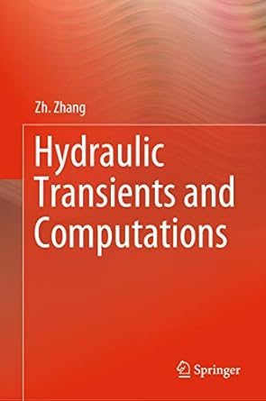 hydraulic transients and computations 1st edition zh zhang b084sspdts, 978-3030402334