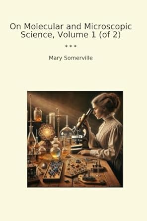 on molecular and microscopic science volume 1 1st edition mary somerville b0dlwnn4h1
