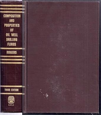 composition and properties of oil well drilling fluids 3rd edition walter f rogers b0000eg0ui