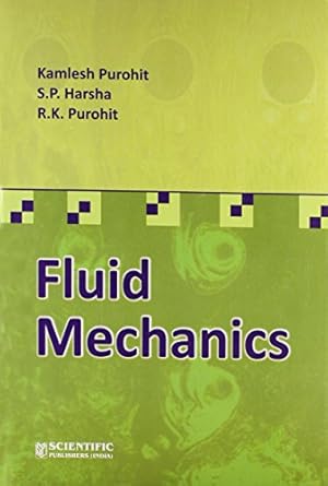 fluid mechanics 1st edition r k purohit ,s p harsha 8172337574, 978-8172337575