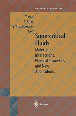 supercritical fluid molecular interactions physical properties and new applications 2002nd edition y arai ,t