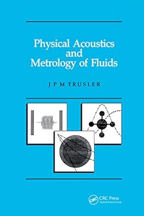 physical acoustics and metrology of fluids 1st edition martin trusler b001hnt5o6, 978-1000157239