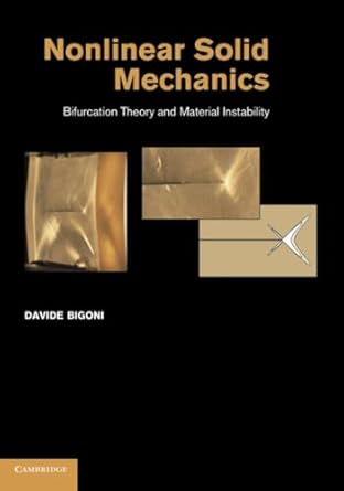 nonlinear solid mechanics 1st edition davide bigoni 1107699509, 978-1107699502