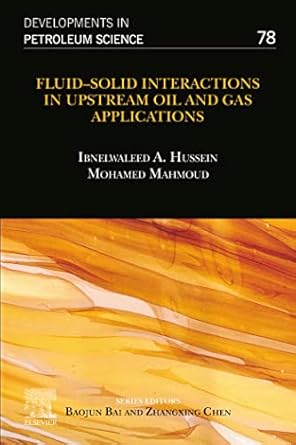 fluid solid interactions in upstream oil and gas applications 1st edition ibnelwaleed a hussein ,mohamed