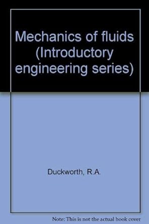 mechanics of fluids 1st edition roger alan duckworth 0582441390, 978-0582441392