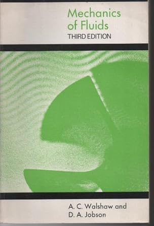 mechanics of fluids 3rd edition a c walshaw ,donald albert jobson 0582444950, 978-0582444959
