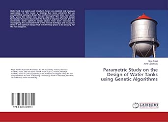 parametric study on the design of water tanks using genetic algorithms 1st edition nitya patel ,akhil