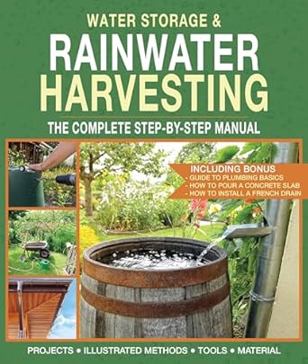 water storage and rainwater harvesting a comprehensive step by step manual 1st edition daniel schoeman