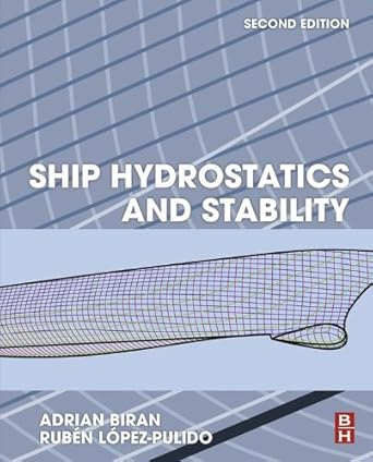 ship hydrostatics and stability 1st edition adrian biran ,ruben lopez pulido b00cvlqtvk, 978-0080982908