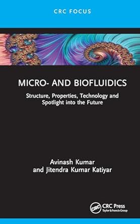 micro and biofluidics 1st edition avinash kumar ,jitendra kumar katiyar 1032689919, 978-1032689913