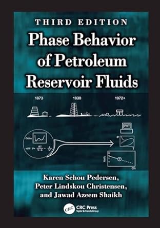 phase behavior of petroleum reservoir fluids 3rd edition karen schou pedersen ,peter lindskou christensen
