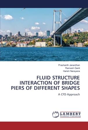 fluid structure interaction of bridge piers of different shapes a cfd approach 1st edition prashanth