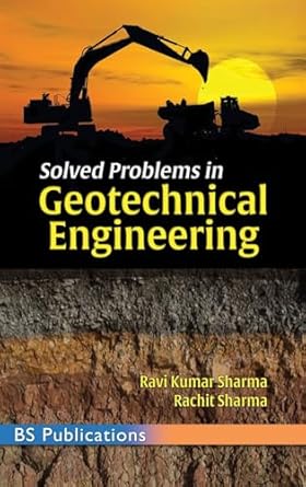 solved problems in geotechnical engineering 1st edition ravi kumar sharma ,rachit sharma 9395038489,
