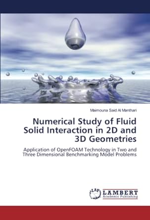 numerical study of fluid solid interaction in 2d and 3d geometries application of openfoam technology in two