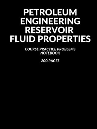 petroleum engineering reservoir fluid properties course practice problems notebook 5x5 grid engineering paper