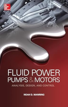 fluid power pumps and motors analysis design and control 1st edition manring 0071812202, 978-0071812207
