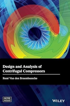 design and analysis of centrifugal compressors 1st edition rene van den braembussche 1119424097,