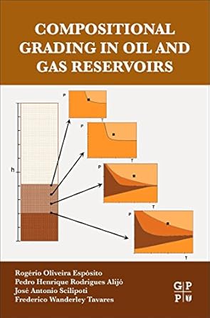 compositional grading in oil and gas reservoirs 1st edition rogerio oliveira esposito ,pedro henrique