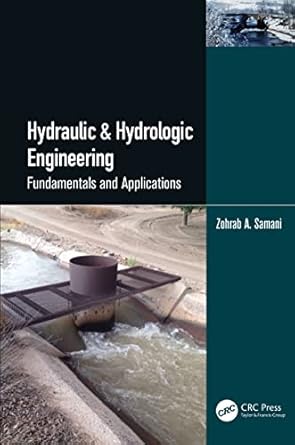 hydraulic and hydrologic engineering fundamentals and applications 1st edition zohrab a samani b0czlxmfr1,