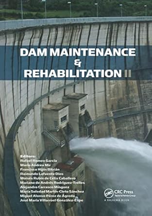 dam maintenance and rehabilitation ii 1st edition mario andreu mir ,rafael romeo garcia ,francisco hijos
