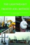 the lightweight treated soil method new geomaterials for soft ground engineering in coastal areas 1st edition