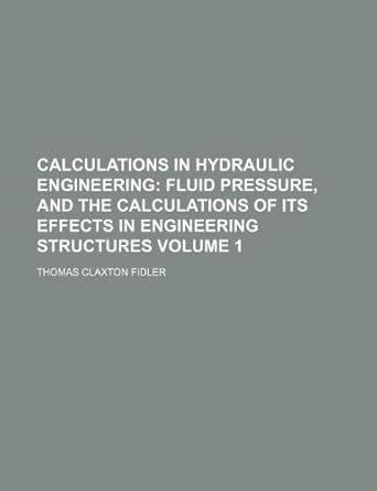 calculations in hydraulic engineering fluid pressure and the calculations of its effects in engineering