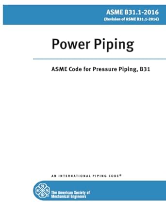 asme b31 1 2016 power piping asme code for pressure piping b31 1st edition the american society of mechanical
