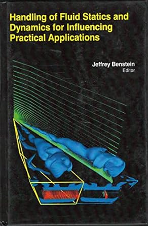 handling of fluid statics and dynamics for influencing practical applications 1st edition jeffrey benstein