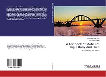 a textbook of statics of rigid body and fluid engineering mechanics 1st edition gajendra kumar sahu ,anil