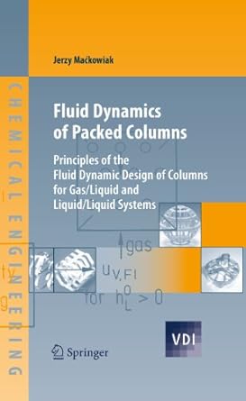 fluid dynamics of packed columns principles of the fluid dynamic design of columns for gas/liquid and