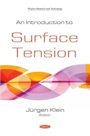 an introduction to surface tension 1st edition jurgen klein 1536183784, 978-1536183788