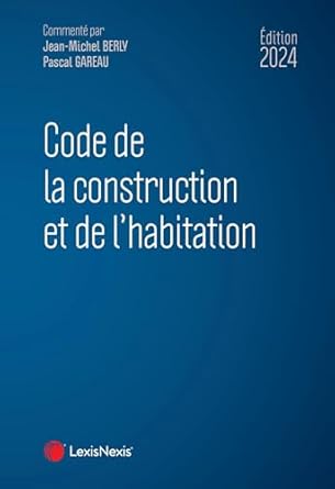 code de la construction et de lhabitation 2024 1st edition jean michel berly ,pascal gareau 2711040321,