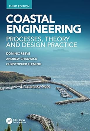 coastal engineering 3rd edition andrew chadwick ,christopher fleming ,dominic reeve 1138060437, 978-1138060432