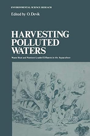 harvesting polluted waters waste heat and nutrient loaded effluents in the aquaculture 1st edition o devik