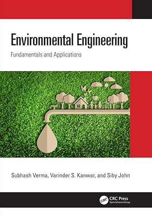 environmental engineering fundamentals and applications 1st edition subhash verma ,varinder s kanwar ,siby