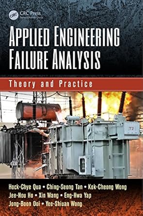 applied engineering failure analysis theory and practice 1st edition hock chye qua ,ching seong tan ,kok
