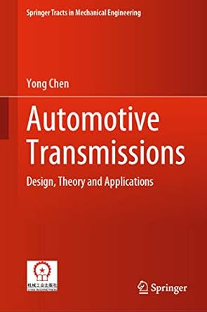 automotive transmissions design theory and applications 1st edition yong chen b001i0lm8u, 978-9811567032