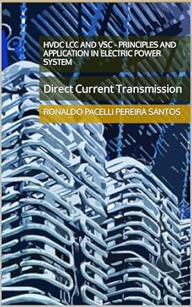hvdc lcc and vsc principles and application in electric power system direct current transmission 1st edition