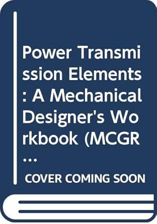 power transmission elements a mechanical designers workbook 1st edition joseph e shigley ,charles r mischke