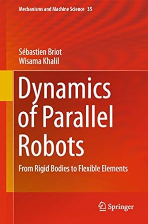 dynamics of parallel robots from rigid bodies to flexible elements 2015th edition sebastien briot ,wisama