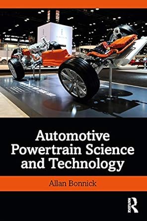 automotive powertrain science and technology 1st edition allan bonnick b00n54agts, 978-1000709254