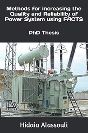 methods for increasing the quality and reliability of power system using facts phd thesis 1st edition dr