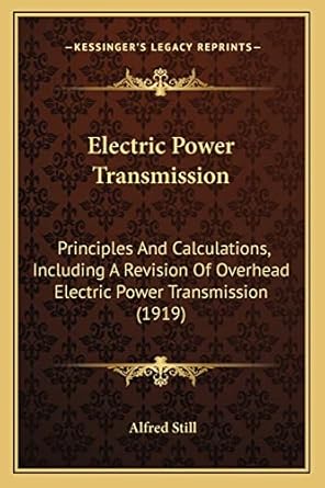 electric power transmission principles and calculations including a revision of overhead electric power