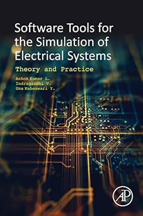 software tools for the simulation of electrical systems theory and practice 1st edition l ashok kumar phd ,v