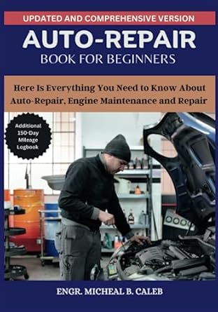 auto repair manuals for beginners here is everything you need to know about auto repair engine maintenance