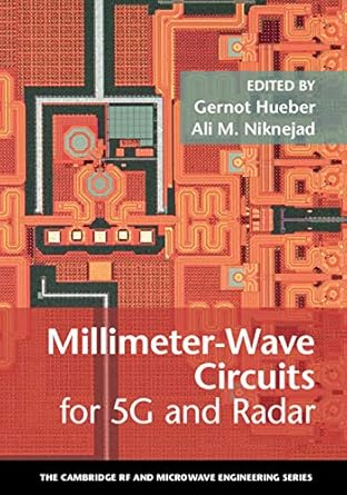 millimeter wave circuits for 5g and radar 1st edition gernot hueber ,ali m niknejad b07r68n1ky, 978-1108757515