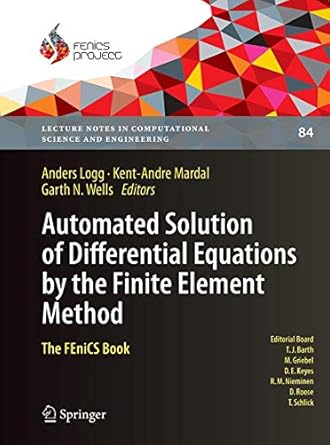 automated solution of differential equations by the finite element method the fenics book 1st edition anders