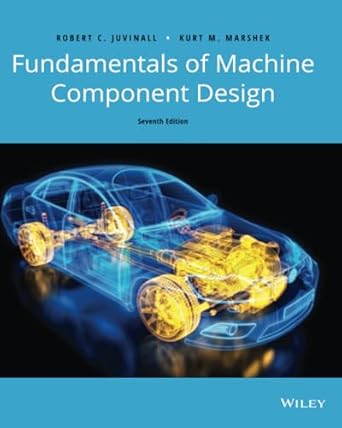 fundamentals of machine component design 7th edition robert c juvinall ,kurt m marshek 1119723604,
