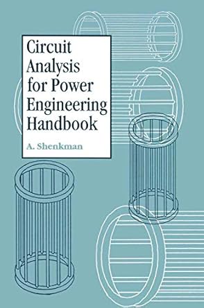 circuit analysis for power engineering handbook 1st edition arieh l shenkman ,moses zarudi 0412831805,